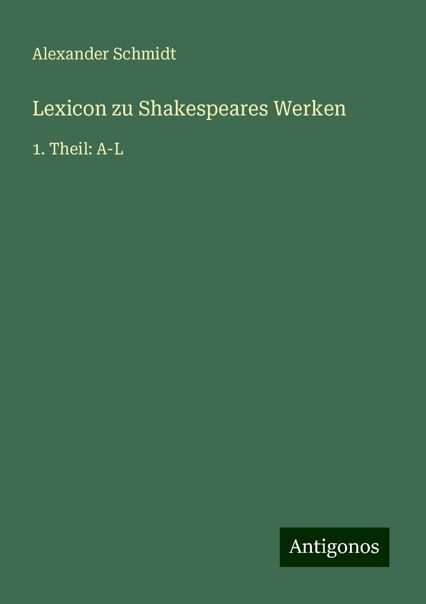 Lexicon zu Shakespeares Werken: 1. Theil: A-L