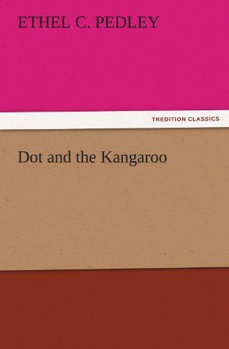 Dot and the Kangaroo (TREDITION CLASSICS)