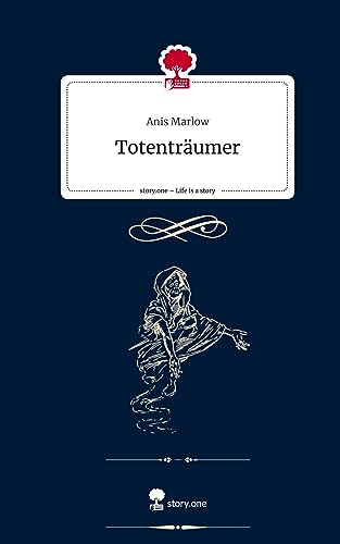 Totenträumer. Life is a Story - story.one