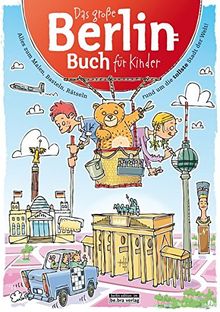 Das große Berlin-Buch für Kinder: Alles zum Malen, Basteln, Rätseln rund um die tollste Stadt der Welt!