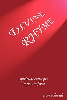 DIVINE RHYME: spiritual concepts in poetic form