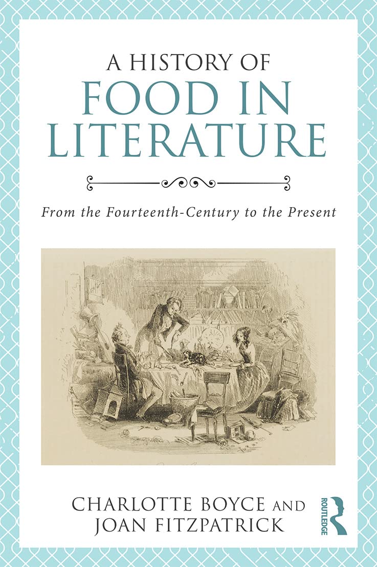 A History of Food in Literature: From the Fourteenth Century to the Present