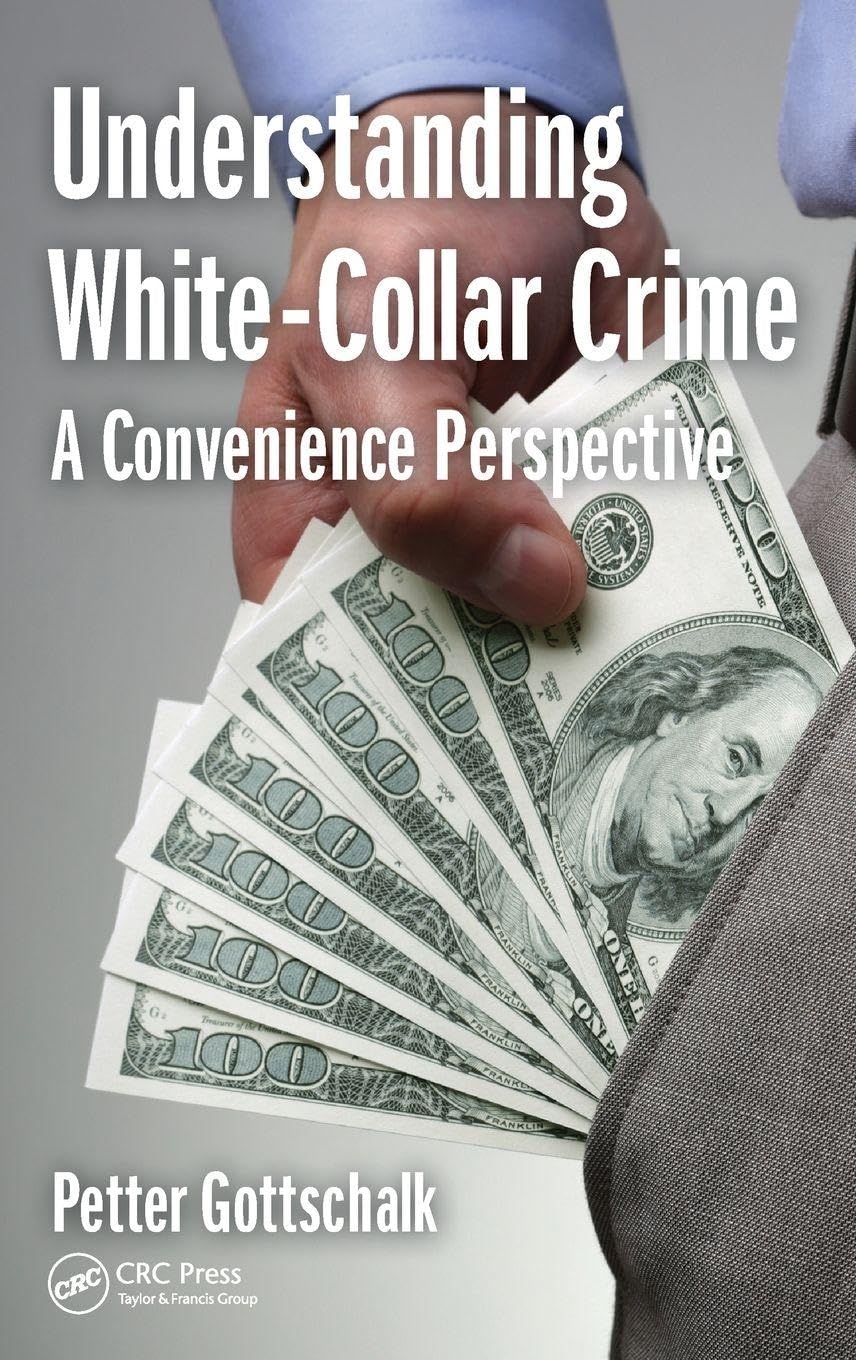 Petter Gottschalk Understanding White-Collar Crime, A Convenience Perspective
