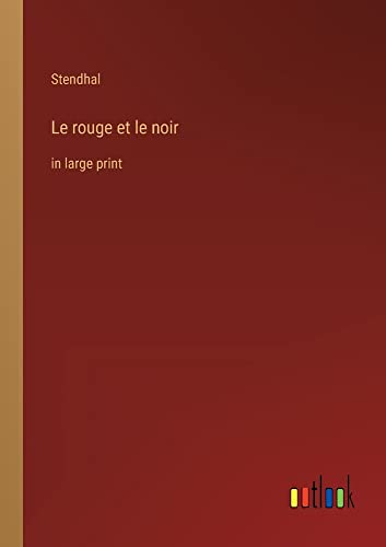 Le rouge et le noir: in large print