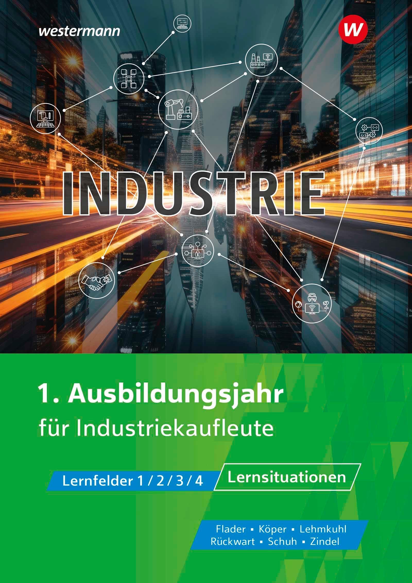 Flader, Björn: Industrie. 1. Ausbildungsjahr für Industriekaufleute. Lernsituationen
