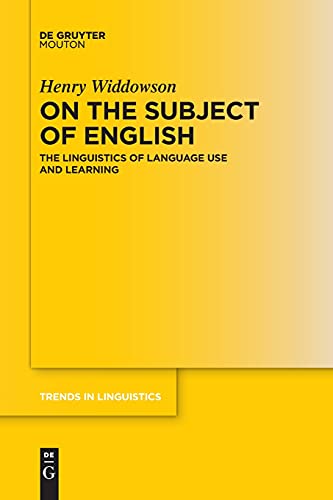 On the Subject of English: The Linguistics of Language Use and Learning (Trends in Linguistics. Studies and Monographs [TiLSM], 330)