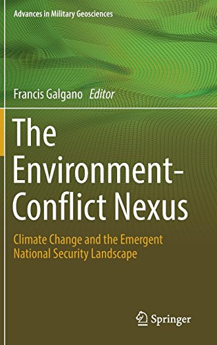 The Environment-Conflict Nexus: Climate Change and the Emergent National Security Landscape (Advances in Military Geosciences)