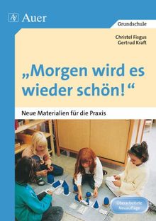 ' Morgen wird es wieder schön!': Neue Materialien für die Praxis