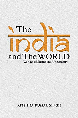 The India and The World: Wonder of Shame and Uncertainty!