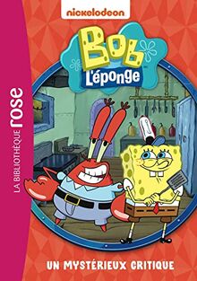 Bob l'éponge. Vol. 3. Un mystérieux critique