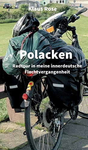 Polacken: Radtour in meine innerdeutsche Fluchtvergangenheit