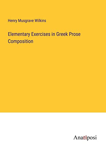 Elementary Exercises in Greek Prose Composition