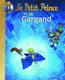 Le Petit Prince. Vol. 12. Le Petit Prince et le Gargand