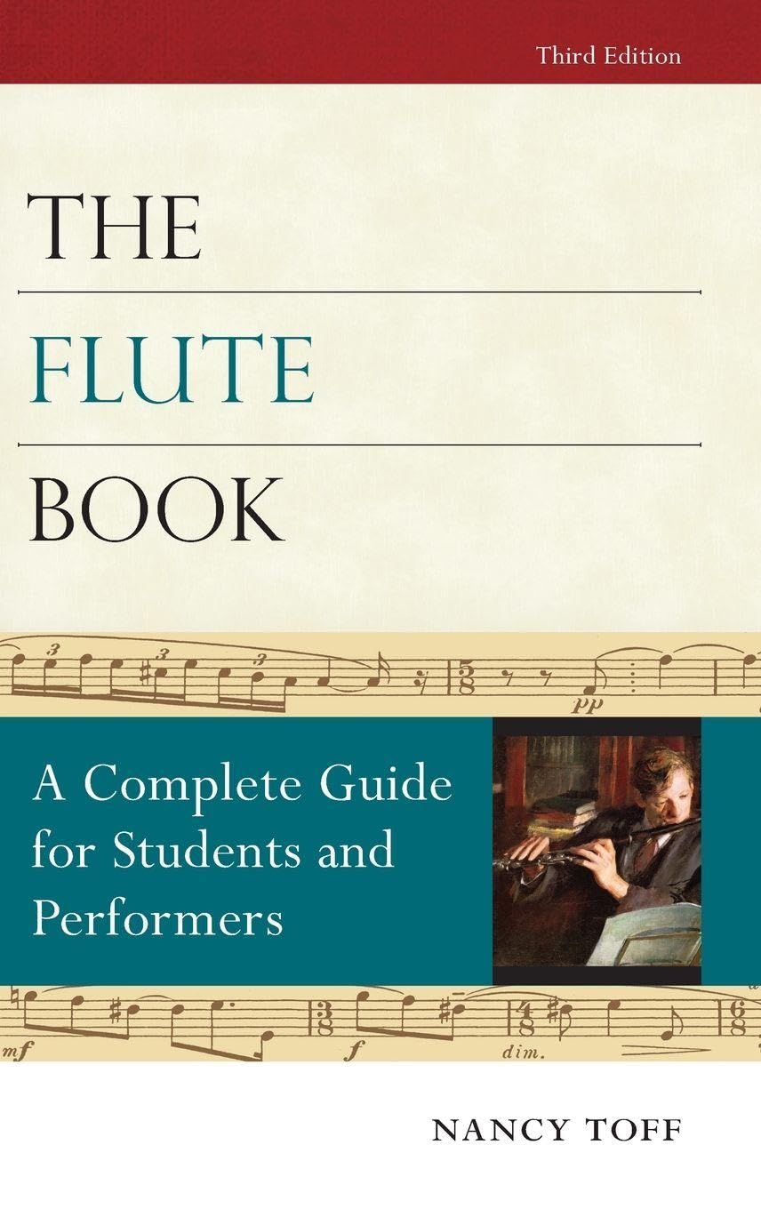 The Flute Book: A Complete Guide for Students and Performers (Oxford Musical Instrument Series)