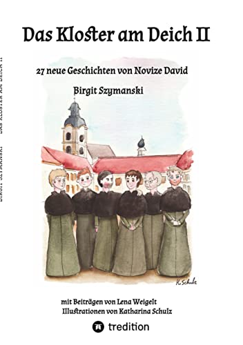 Das Kloster am Deich II: 27 neue Geschichten von Novize David (Das Kloster am Deich: Geschichten von Novize David)