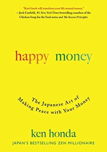 Happy Money: The Japanese Art of Making Peace with Your Money