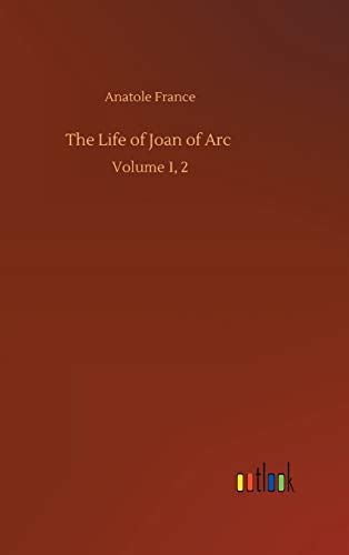 The Life of Joan of Arc: Volume 1, 2