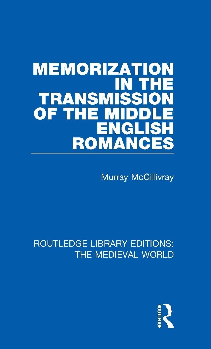 Memorization in the Transmission of the Middle English Romances (Routledge Library Editions: the Medieval World, Band 34)