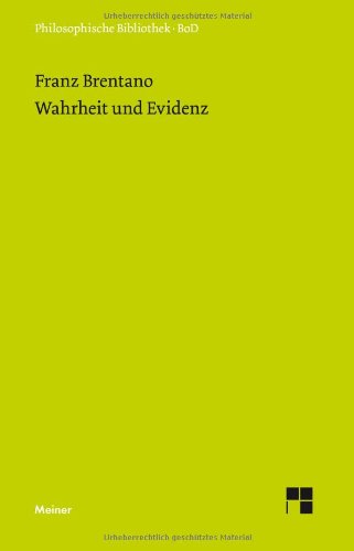 Wahrheit und Evidenz: Erkenntnistheoretische Abhandlungen und Briefe (Philosophische Bibliothek)