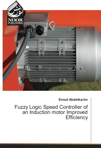 Fuzzy Logic Speed Controller of an Induction motor Improved Efficiency
