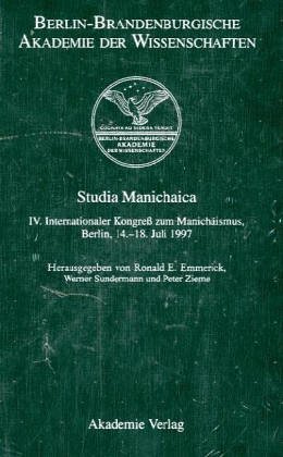 Berichte und Abhandlungen. Sonderbände: Studia Manichaica: IV. Internationaler Kongreß zum Manichäismus, Berlin, 14.-18. Juli 1997 (Berichte und Abhandlungen / Sonderband)