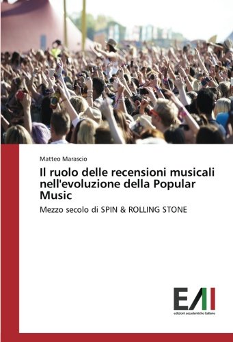 Il ruolo delle recensioni musicali nell'evoluzione della Popular Music: Mezzo secolo di SPIN & ROLLING STONE