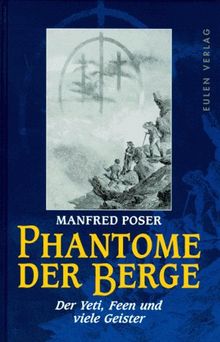 Phantome der Berge. Der Yeti, Feen und viele Geister