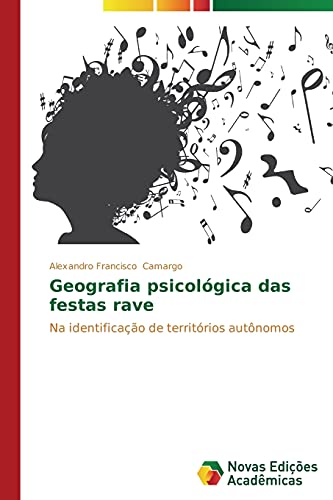 Geografia psicológica das festas rave: Na identificação de territórios autônomos