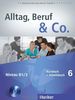 Alltag, Beruf &amp; Co. 6: Deutsch als Fremdsprache / Kursbuch + Arbeitsbuch mit Audio-CD zum Arbeitsbuch