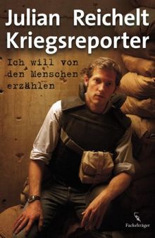 Kriegsreporter - Ich will von den Menschen erzählen