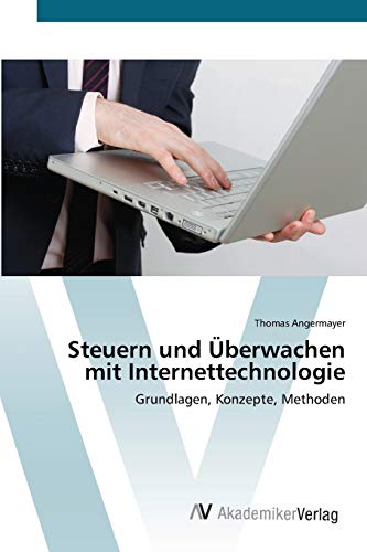 Steuern und Überwachen mit Internettechnologie: Grundlagen, Konzepte, Methoden