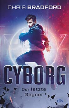 Cyborg – Der letzte Gegner: Sammelband mit packendem neuen Finale ab 12 (Das letzte Level-Reihe, Band 3)