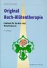 Original Bach - Blütentherapie. Lehrbuch für die Arzt- und Naturheilpraxis