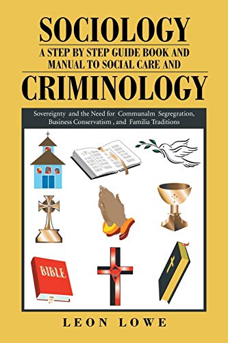 Sociology a Step by Step Guide Book and Manual to Social Care and Criminology: Part 1