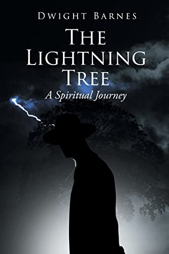 Dwight Barnes The Lightning Tree, A Spiritual Journey