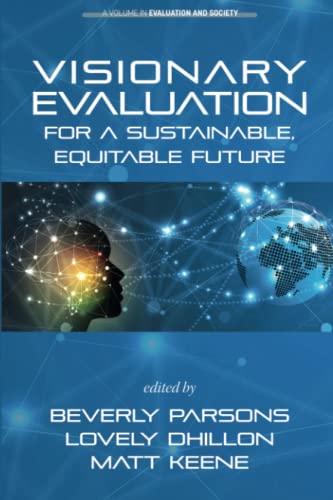 Visionary Evaluation for a Sustainable, Equitable Future (Evaluation and Society)