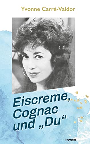 Eiscreme, Cognac und „Du“