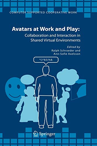 Avatars at Work and Play: Collaboration and Interaction in Shared Virtual Environments (Computer Supported Cooperative Work, 34, Band 34)
