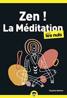 Zen ! : la méditation pour les nuls