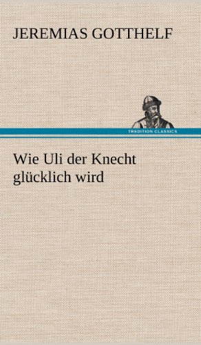 Wie Uli der Knecht glücklich wird