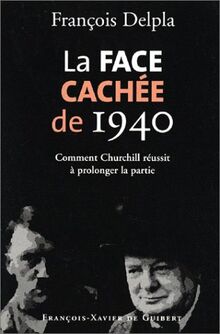 La Face cachée de 1940: Comment Churchill réussit à prolonger la partie (Histoire)