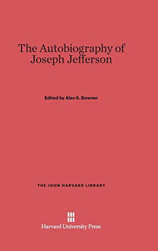 The Autobiography of Joseph Jefferson (John Harvard Library (Hardcover), Band 6)