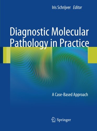Diagnostic Molecular Pathology in Practice: A Case-Based Approach
