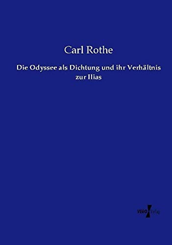 Die Odyssee als Dichtung und ihr Verhältnis zur Ilias