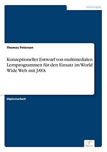 Konzeptioneller Entwurf von multimedialen Lernprogrammen für den Einsatz im World Wide Web mit JAVA