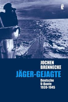 Jäger - Gejagte: Deutsche U-Boote 1939-1945