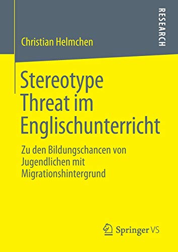 Stereotype Threat im Englischunterricht: Zu den Bildungschancen von Jugendlichen mit Migrationshintergrund