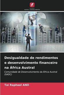 Desigualdade de rendimentos e desenvolvimento financeiro na África Austral: Comunidade de Desenvolvimento da África Austral (SADC)