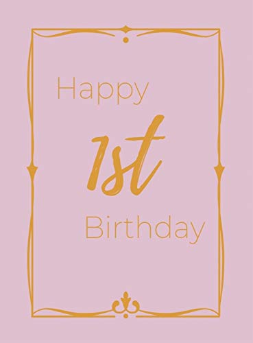 Happy 1st Birthday Guest Book (Hardcover): First birthday Guest book, party and birthday celebrations decor, memory book, 1st birthday, baby shower, ... guestbook, celebration parties, messa