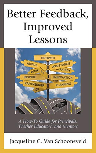 Better Feedback, Improved Lessons: A How-To Guide for Principals, Teacher Educators, and Mentors